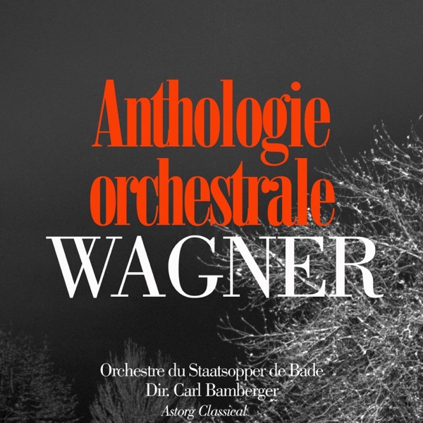 Wagner : Anthologie orchestrale