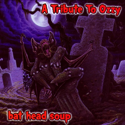 Bat Head Soup: A Tribute to Ozzy
