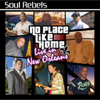 No Place Like Home - The Soul Rebels