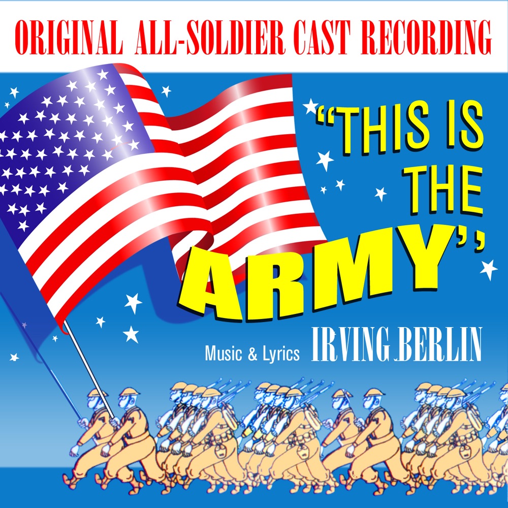 Обложка альбома «This Is The Army (Original 1942 All-Soldier Cast Recording)» — Irving Berlin & All-Soldier Orchestra & Chorus