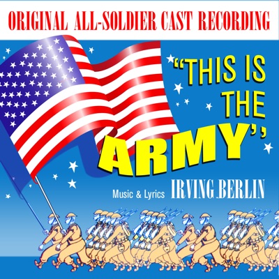 This Is The Army (Original 1942 All-Soldier Cast Recording)