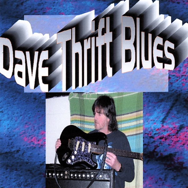 Dave Thrift Blues