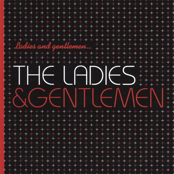 Ladies and Gentlemen... the Ladies & Gentlemen