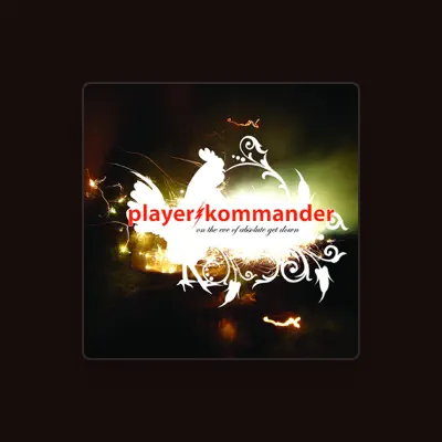Listen to Player/Kommander, watch music videos, read bio, see tour dates & more!