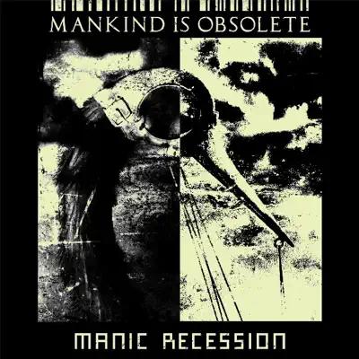Manic Recession - Mankind Is Obsolete