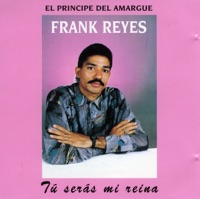 Tu Seras Mi Reina - Frank Reyes