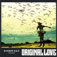 RAINBOW RACE - Original Love