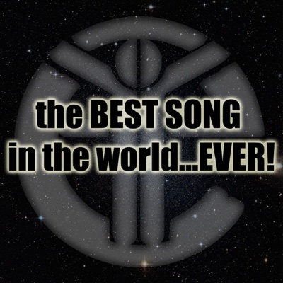 The Best Song in the World...Ever! - Single