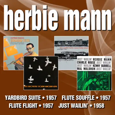 Yardbird Suite / Flute Souffle / Flute Flight / Just Wailin' - Herbie Mann Yardbird Suite / Flute Souffle / Flute Flight / Just Wailin' - Herbie Mann