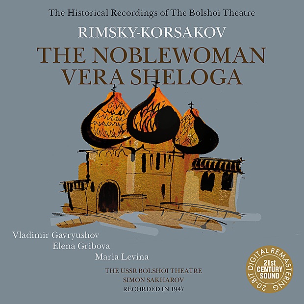 Обложка альбома «Rimsky-Korsakov: The Noblewoman Vera Sheloga, Opera In 1 Act» — Bolshoi Theatre, Simon Sakharov & Maria Levina