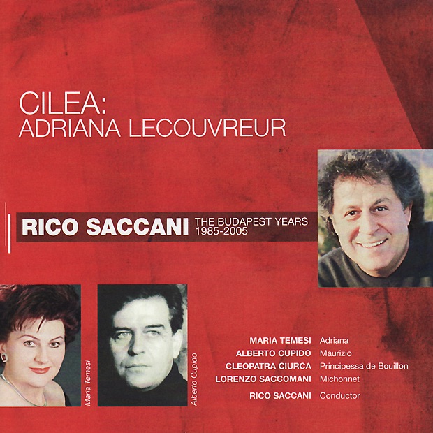 Обложка альбома «Cilea: Adriana Lecouvreur» — Rico Saccani, Maria Temesi, Alberto Cupido, Cleopatra Ciurca & Lorenzo Saccomani