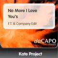 No More I Love You (F.t. & Company Edit)