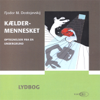 Kældermennesket [Notes from Underground] (Unabridged) - Fyodor Dostoyevsky