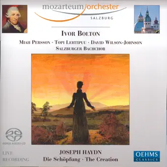 Die Schopfung (The Creation), Hob. XXI: 2, Pt. II: Trio: In Holder Anmut Steh'n (Gabriel, Uriel, Raphael) by David Wilson-Johnson, Miah Persson, Topi Lehtipuu, Ivor Bolton, Mozarteum Orchestra Salzburg & Salzburger Bachchor song reviws