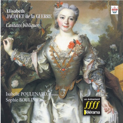 Jacquet de la Guerre: Cantates bibliques