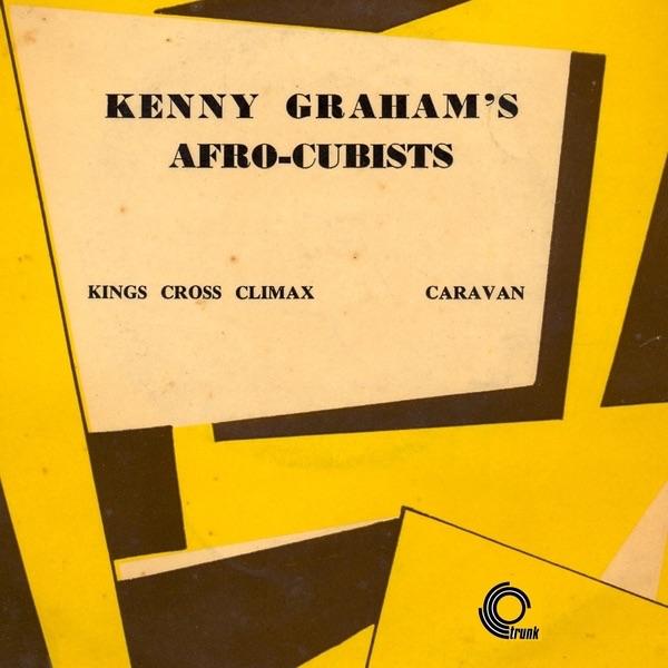 Обложка альбома «King's Cross Climax / Caravan - Single» — Kenny Graham & Afro Cubists