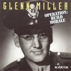 Operation: Build Morale - Glenn Miller