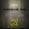 Groove Me (Rob Smalls 3am Remix) - Xavi P lyrics