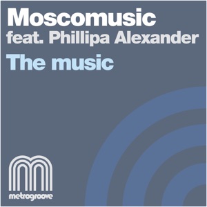 The Music (Featuring Phillipa Alexander) - Single