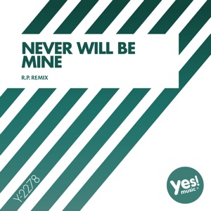 Never Will Be Mine - Single