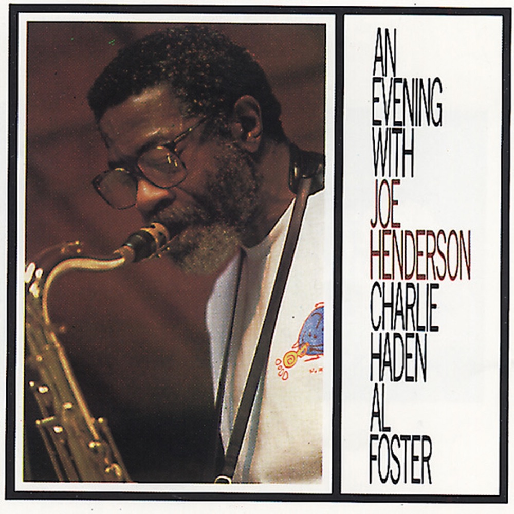 Обложка альбома «An Evening With Joe Henderson, Al Foster, Charlie Haden (Live)» — Joe Henderson, Al Foster & Charlie Haden