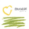 Open Up Your Heart