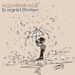Aquarian Age - Es regnet Zitronen (Extended)