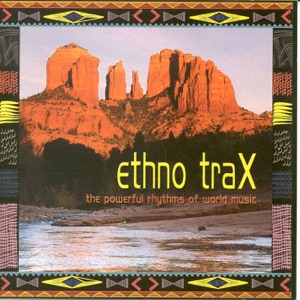 Ethno Trax (The powerful rhythms of world music)