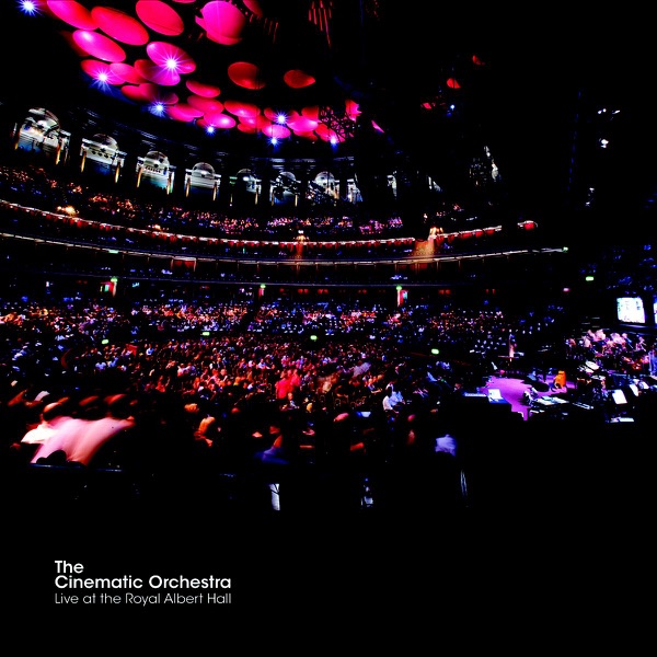 Live At the Royal Albert Hall (Bonus Track Version) - The Cinematic Orchestra