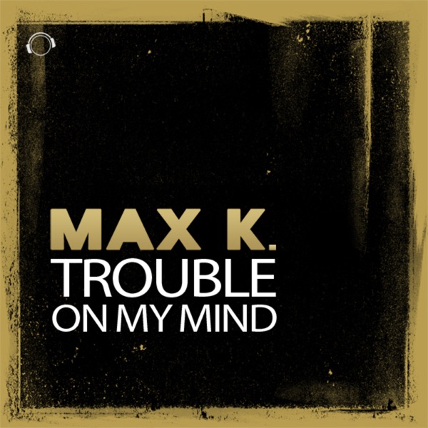 Trouble On My Mind (Remixes)