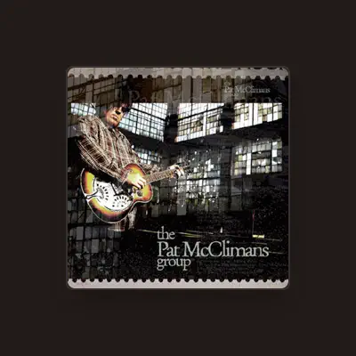 Listen to Pat McClimans Group, watch music videos, read bio, see tour dates & more!