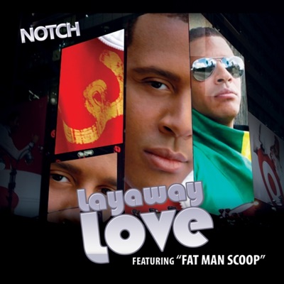 Notch - Layaway Love (feat. Fatman Scoop)