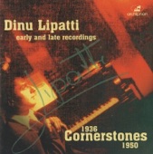 Dinu Lipatti: Cornerstones (1936-1950)