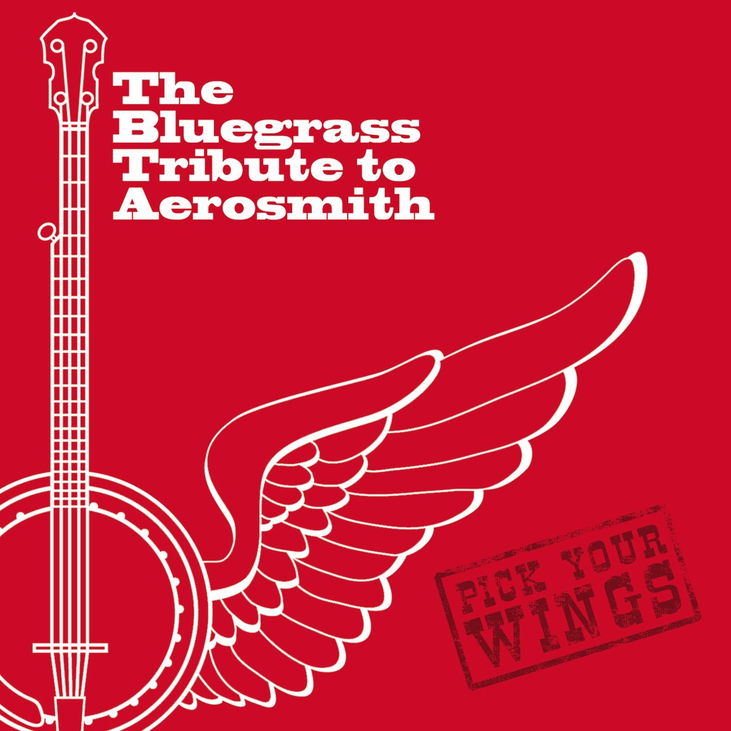 The Bluegrass Tribute to Aerosmith: Pick Your Wings