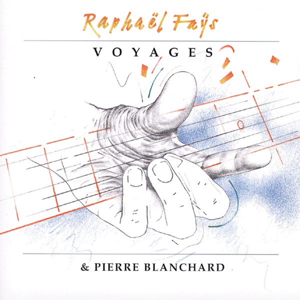 Обложка альбома «Voyages» — Raphaël Faÿs & Pierre Blanchard