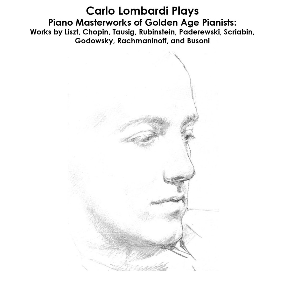 Обложка альбома «Liszt, Chopin, Schubert, Schumann, Strauss, Tausig, Rubinstein, Paderewski, Scriabin, Godowsky, Rachmaninoff and Busoni: Carlo Lombardi Plays Piano Masterworks of Golden Age Pianists» — Carlo Lombardi