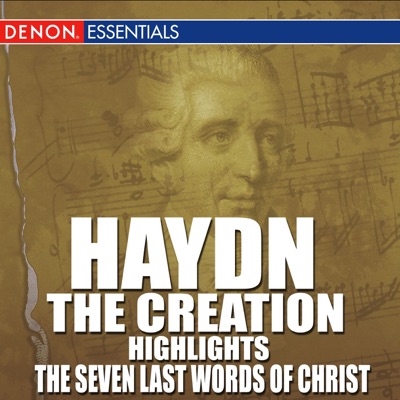Haydn: the Creation (Highlights) - the Last Seven Words of Christ