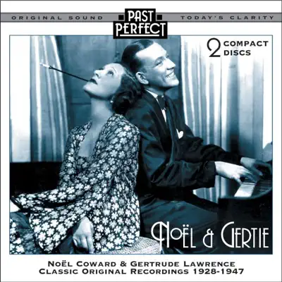Noel & Gertie: Classic Original Recordings (1928-1947) - Noël Coward Noel & Gertie: Classic Original Recordings (1928-1947) - Noël Coward