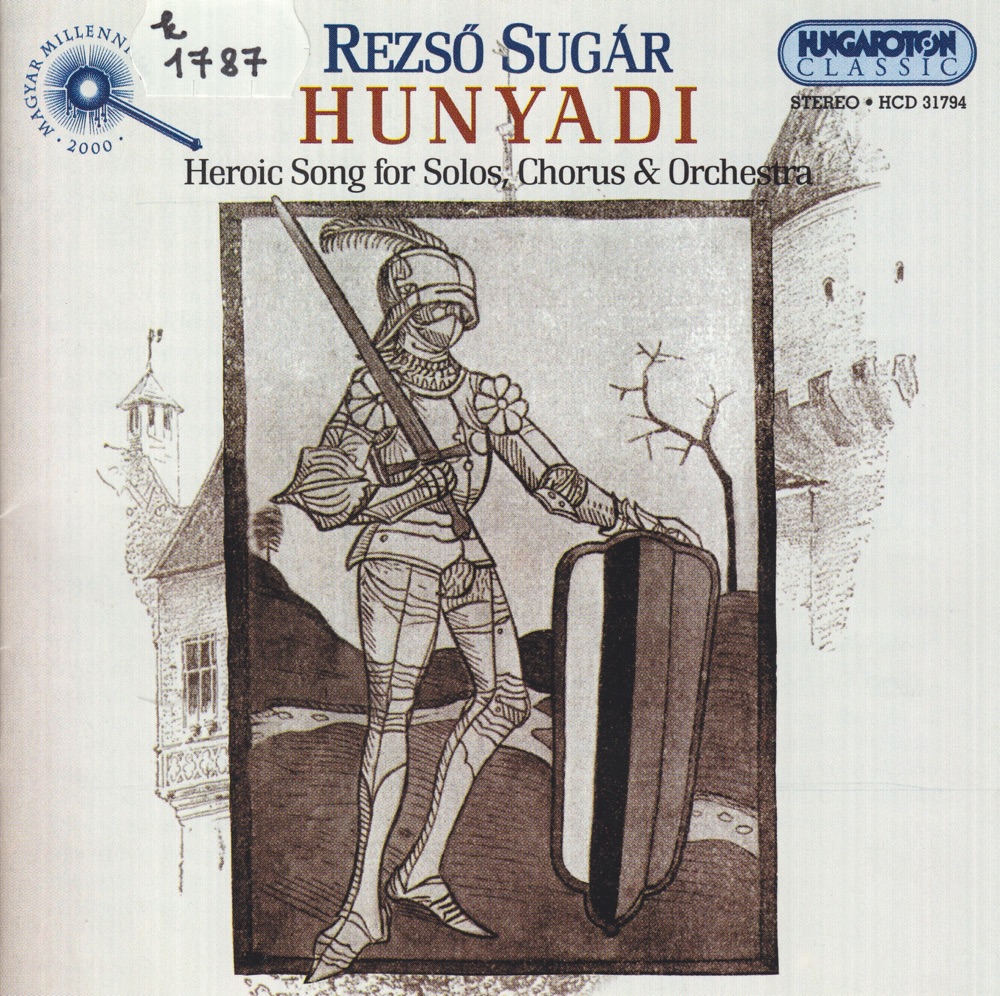 Обложка альбома «Hunyadi - Heroic Song for Solos, Chorus & Orchestra» — Children Choir of the Hungarian Radio and Televisio, Budapest Chorus & Miklós Forrai