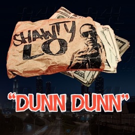 Dunn, Dunn Shawty Lo