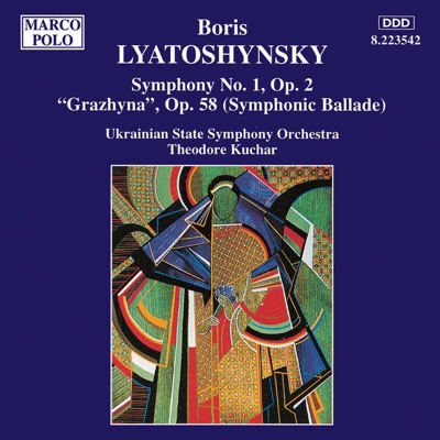 Lyatoshynsky: Symphony No. 1 & 'Grazhyna', Op. 58
