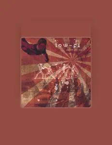 收听 Low-Fi、观看音乐视频、阅读小传、查看巡演日期等 ！
