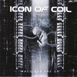 Machines Are Us - Icon Of Coil