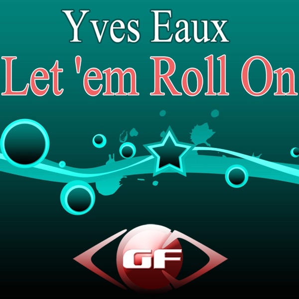 Let 'Em Roll On - Single