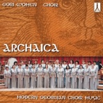 Archaika: Modern Georgian Choir Music