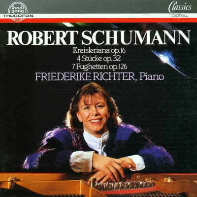 Schumann: Kreisleriana, 4 Stucke, 7 Fughetten