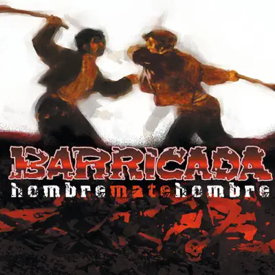 Hombre Mate Hombre - Barricada