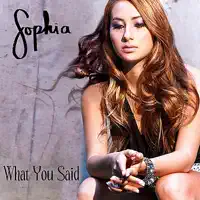 What You Said — Sophia