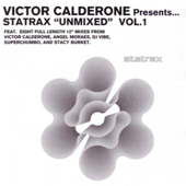 Victor Calderone Presents: Statrax "Unmixed" Vol.1
