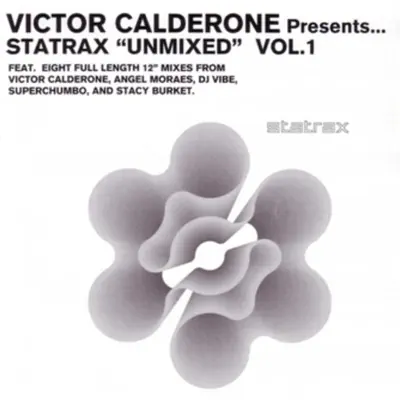 Listen to Victor Calderone Presents: Statrax "Unmixed" Vol.1 by Various Artists